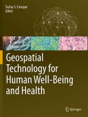 Geospatial Technology for Human Well-Being and Health de Fazlay S. Faruque