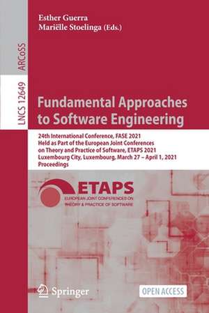 Fundamental Approaches to Software Engineering: 24th International Conference, FASE 2021, Held as Part of the European Joint Conferences on Theory and Practice of Software, ETAPS 2021, Luxembourg City, Luxembourg, March 27 – April 1, 2021, Proceedings de Esther Guerra