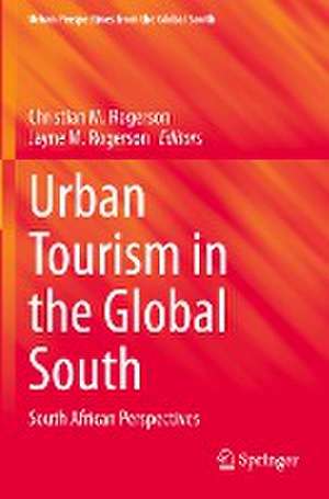 Urban Tourism in the Global South: South African Perspectives de Christian M. Rogerson