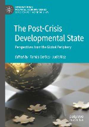 The Post-Crisis Developmental State: Perspectives from the Global Periphery de Tamás Gerőcs