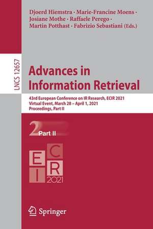 Advances in Information Retrieval: 43rd European Conference on IR Research, ECIR 2021, Virtual Event, March 28 – April 1, 2021, Proceedings, Part II de Djoerd Hiemstra