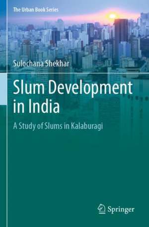 Slum Development in India: A Study of Slums in Kalaburagi de Sulochana Shekhar