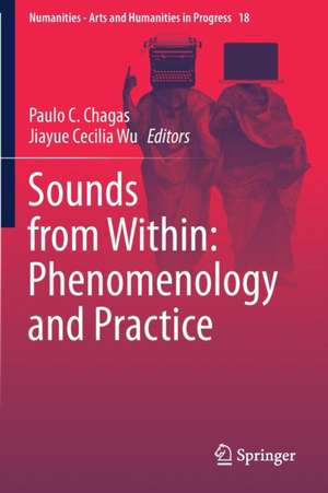 Sounds from Within: Phenomenology and Practice de Paulo C. Chagas