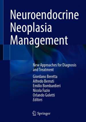 Neuroendocrine Neoplasia Management: New Approaches for Diagnosis and Treatment de Giordano Beretta