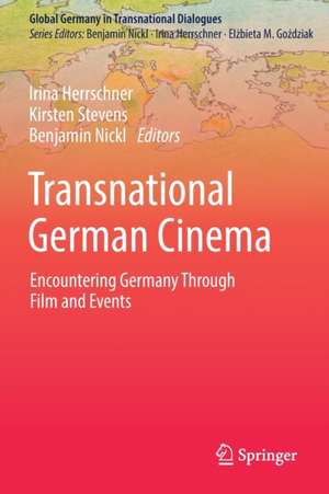 Transnational German Cinema: Encountering Germany Through Film and Events de Irina Herrschner