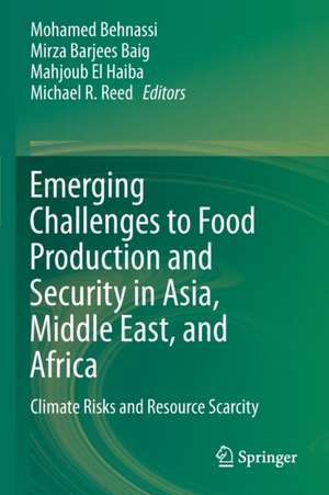 Emerging Challenges to Food Production and Security in Asia, Middle East, and Africa: Climate Risks and Resource Scarcity de Mohamed Behnassi