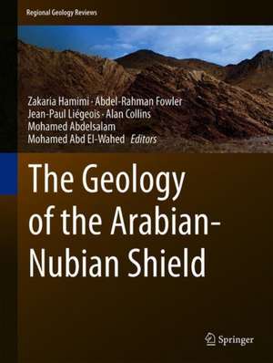 The Geology of the Arabian-Nubian Shield de Zakaria Hamimi