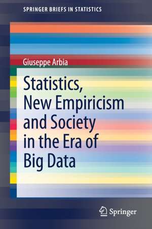 Statistics, New Empiricism and Society in the Era of Big Data de Giuseppe Arbia