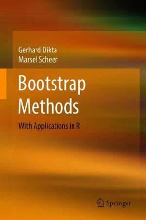 Bootstrap Methods: With Applications in R de Gerhard Dikta
