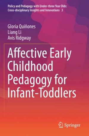 Affective Early Childhood Pedagogy for Infant-Toddlers de Gloria Quiñones