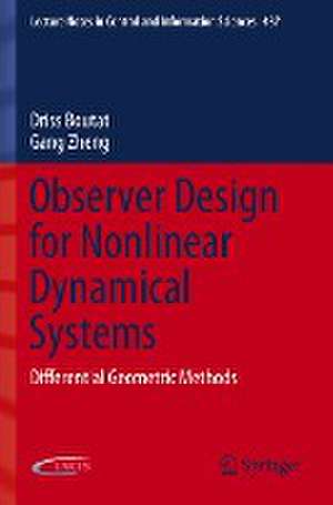 Observer Design for Nonlinear Dynamical Systems: Differential Geometric Methods de Driss Boutat