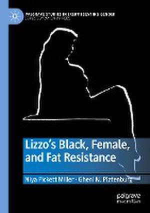 Lizzo’s Black, Female, and Fat Resistance de Niya Pickett Miller