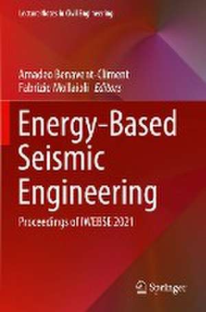 Energy-Based Seismic Engineering: Proceedings of IWEBSE 2021 de Amadeo Benavent-Climent