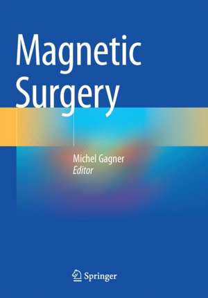 Magnetic Surgery de Michel Gagner