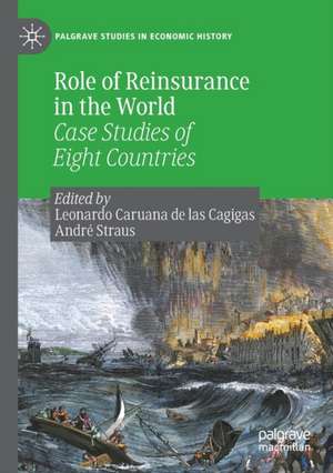 Role of Reinsurance in the World: Case Studies of Eight Countries de Leonardo Caruana de las Cagigas