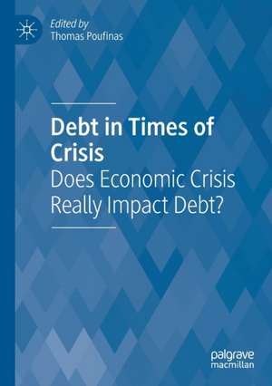 Debt in Times of Crisis: Does Economic Crisis Really Impact Debt? de Thomas Poufinas