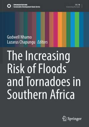 The Increasing Risk of Floods and Tornadoes in Southern Africa de Godwell Nhamo