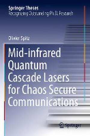 Mid-infrared Quantum Cascade Lasers for Chaos Secure Communications de Olivier Spitz