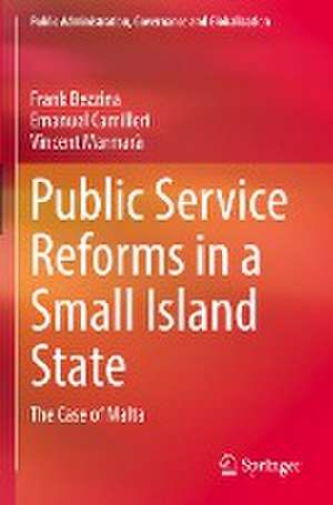 Public Service Reforms in a Small Island State: The Case of Malta de Frank Bezzina