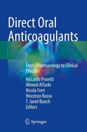 Direct Oral Anticoagulants: From Pharmacology to Clinical Practice de Riccardo Proietti