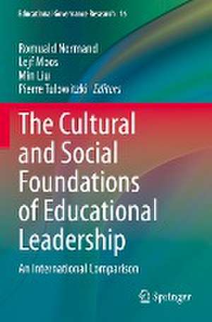 The Cultural and Social Foundations of Educational Leadership: An International Comparison de Romuald Normand