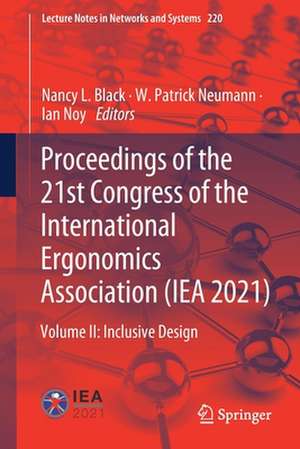 Proceedings of the 21st Congress of the International Ergonomics Association (IEA 2021): Volume II: Inclusive Design de Nancy L. Black