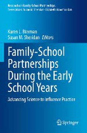 Family-School Partnerships During the Early School Years: Advancing Science to Influence Practice de Karen L. Bierman