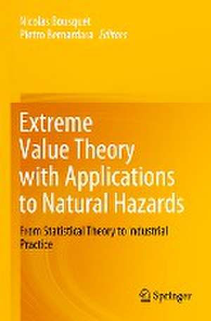 Extreme Value Theory with Applications to Natural Hazards: From Statistical Theory to Industrial Practice de Nicolas Bousquet