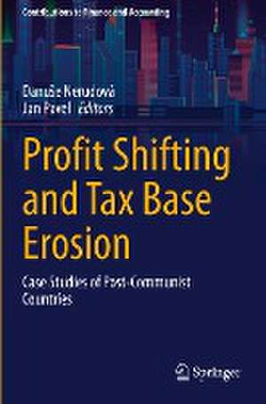 Profit Shifting and Tax Base Erosion: Case Studies of Post-Communist Countries de Danuše Nerudová