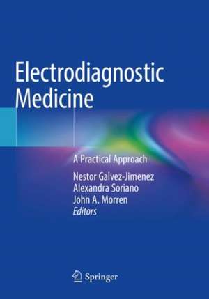 Electrodiagnostic Medicine: A Practical Approach de Nestor Galvez-Jimenez