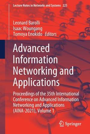 Advanced Information Networking and Applications: Proceedings of the 35th International Conference on Advanced Information Networking and Applications (AINA-2021), Volume 1 de Leonard Barolli