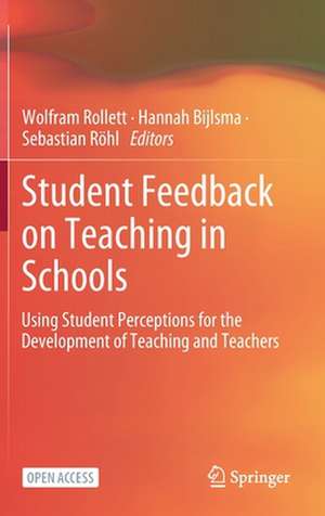 Student Feedback on Teaching in Schools: Using Student Perceptions for the Development of Teaching and Teachers de Wolfram Rollett