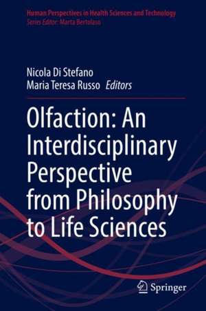 Olfaction: An Interdisciplinary Perspective from Philosophy to Life Sciences de Nicola Di Stefano