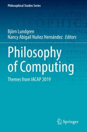 Philosophy of Computing: Themes from IACAP 2019 de Björn Lundgren