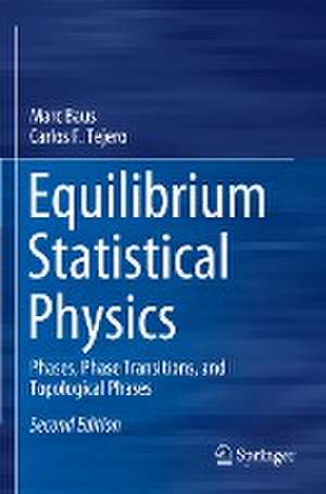 Equilibrium Statistical Physics: Phases, Phase Transitions, and Topological Phases de Marc Baus