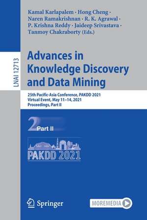 Advances in Knowledge Discovery and Data Mining: 25th Pacific-Asia Conference, PAKDD 2021, Virtual Event, May 11–14, 2021, Proceedings, Part II de Kamal Karlapalem