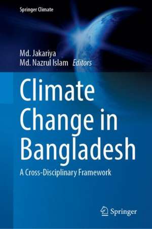 Climate Change in Bangladesh: A Cross-Disciplinary Framework de Md. Jakariya