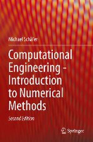 Computational Engineering - Introduction to Numerical Methods de Michael Schäfer