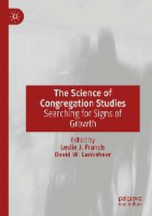 The Science of Congregation Studies: Searching for Signs of Growth de Leslie J. Francis