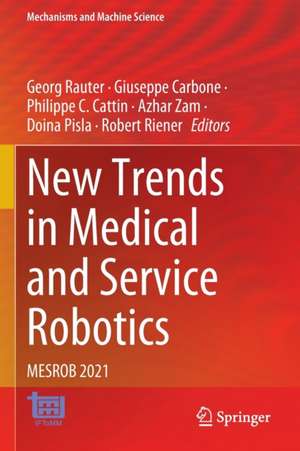 New Trends in Medical and Service Robotics: MESROB 2021 de Georg Rauter