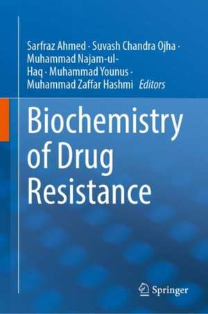 Biochemistry of Drug Resistance de Sarfraz Ahmed