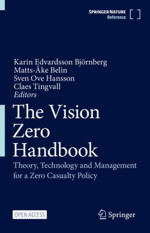 The Vision Zero Handbook: Theory, Technology and Management for a Zero Casualty Policy de Karin Edvardsson Björnberg