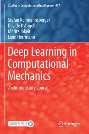 Deep Learning in Computational Mechanics: An Introductory Course de Stefan Kollmannsberger