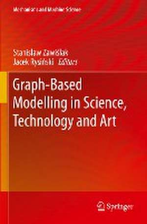 Graph-Based Modelling in Science, Technology and Art de Stanisław Zawiślak