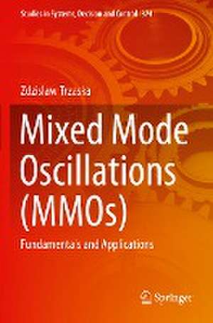 Mixed Mode Oscillations (MMOs): Fundamentals and Applications de Zdzislaw Trzaska