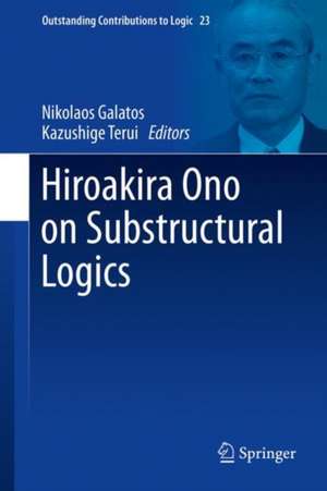 Hiroakira Ono on Substructural Logics de Nikolaos Galatos