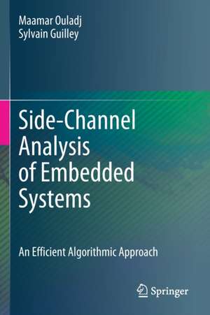 Side-Channel Analysis of Embedded Systems: An Efficient Algorithmic Approach de Maamar Ouladj