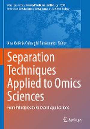 Separation Techniques Applied to Omics Sciences: From Principles to Relevant Applications de Ana Valéria Colnaghi Simionato