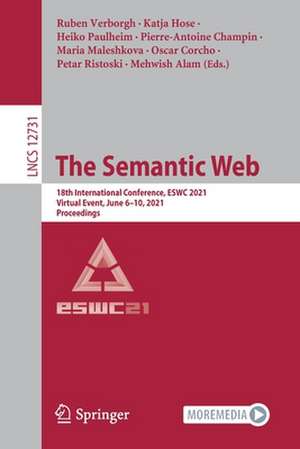 The Semantic Web: 18th International Conference, ESWC 2021, Virtual Event, June 6–10, 2021, Proceedings de Ruben Verborgh