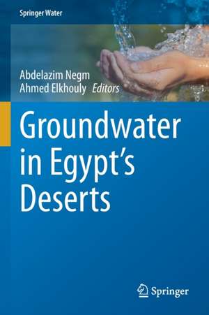 Groundwater in Egypt’s Deserts de Abdelazim Negm